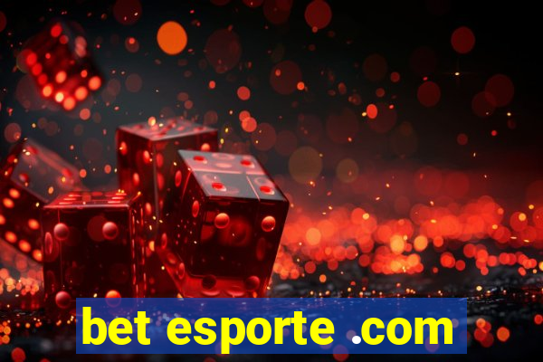 bet esporte .com